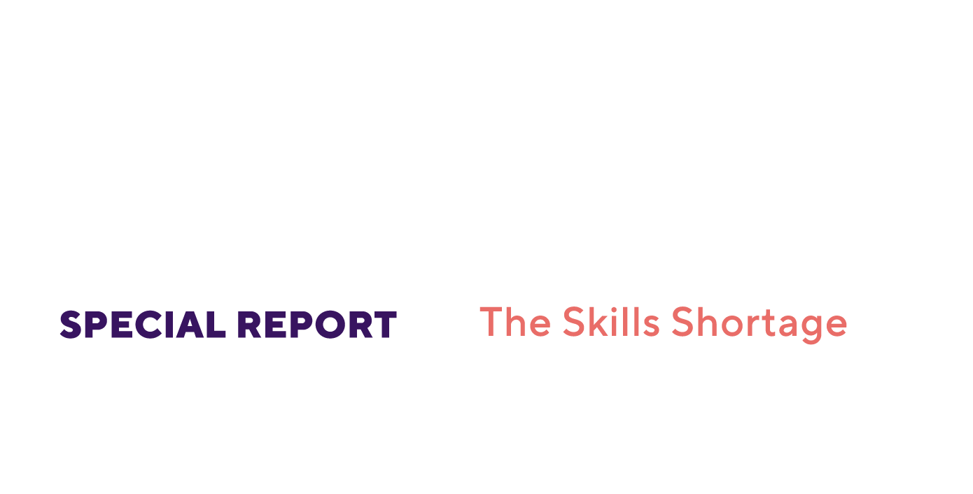 State of the Nation Special Report: The Skills Shortage. An in-depth report on the industry's most important issue.